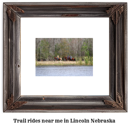 trail rides near me in Lincoln, Nebraska